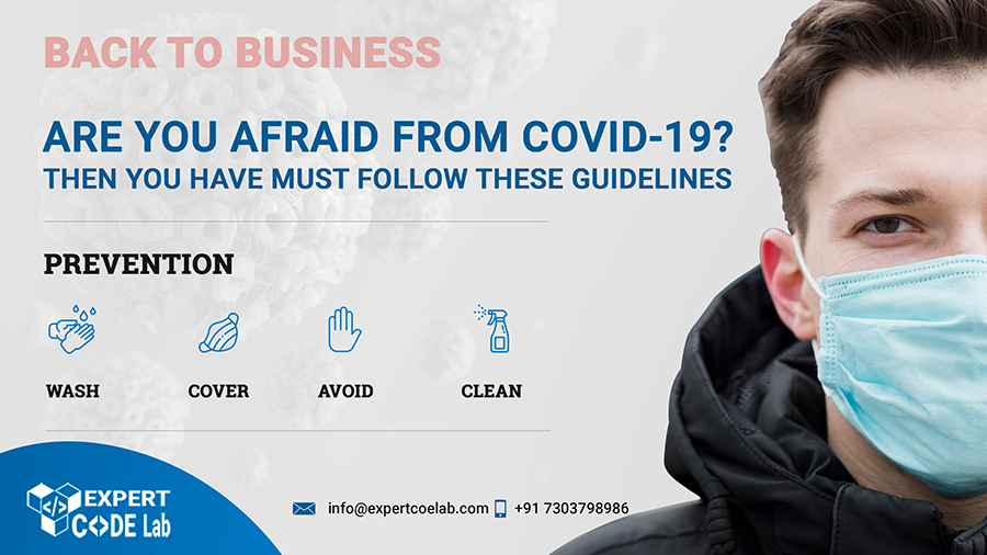 Back To Business! Are you Afraid from COVID-19? Then you have must follow these guidelines